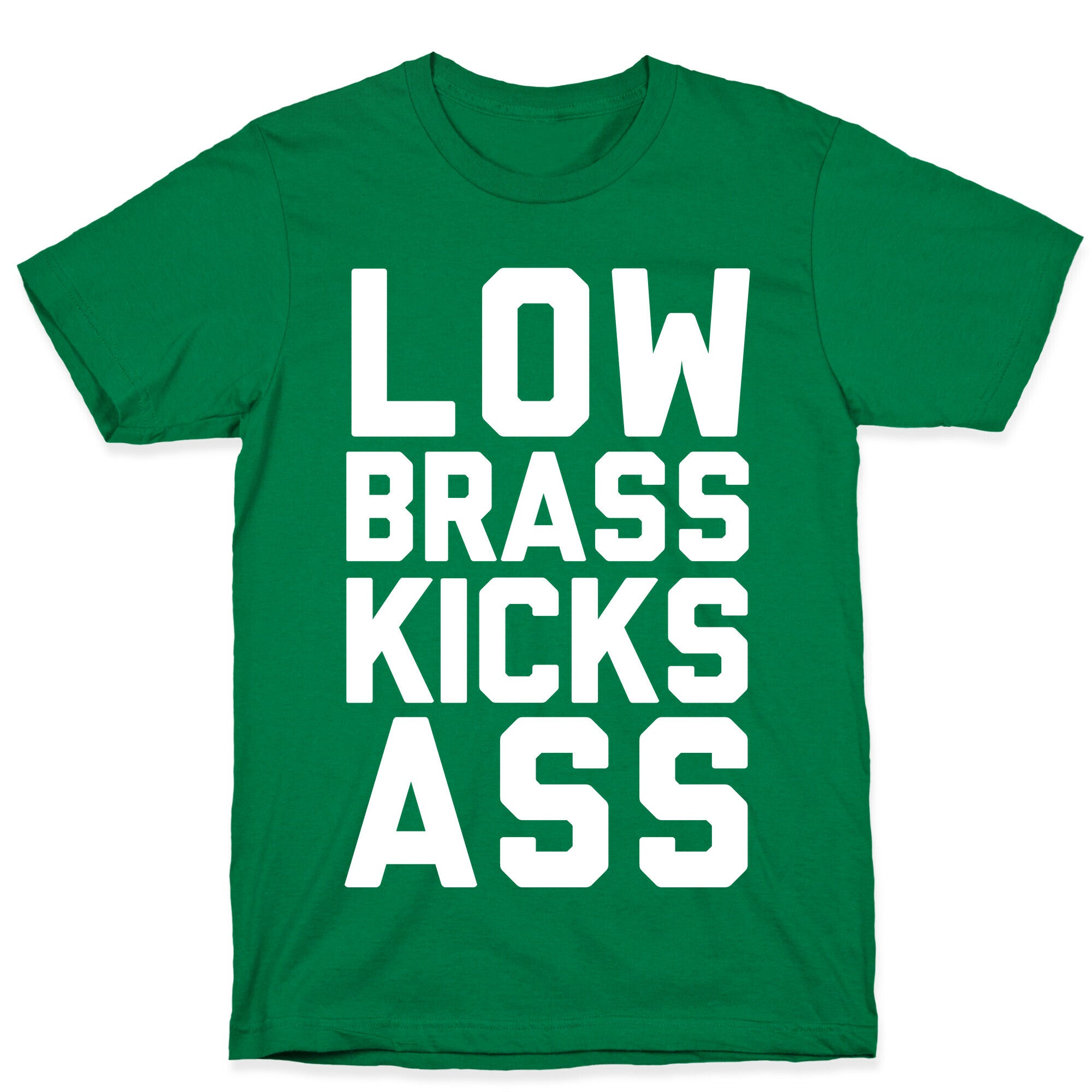 Low Brass Kicks Ass T-Shirt
